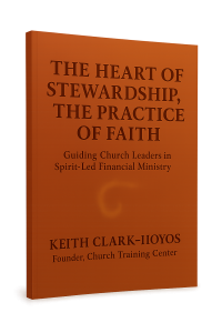 The Heart of Stewardship, The Practice of Faith